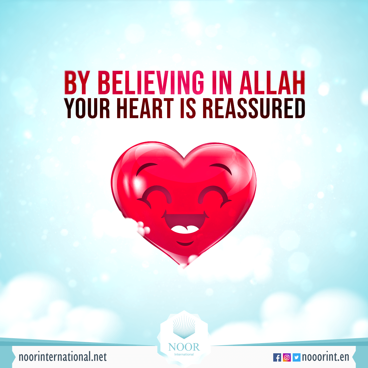 By believing in Allah, your heart is reassured