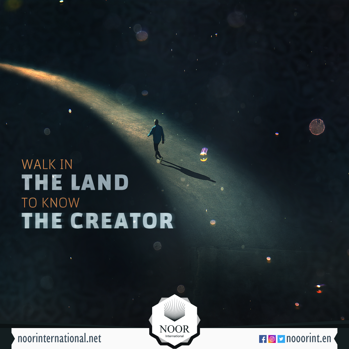 Walk in the land to know the creator
