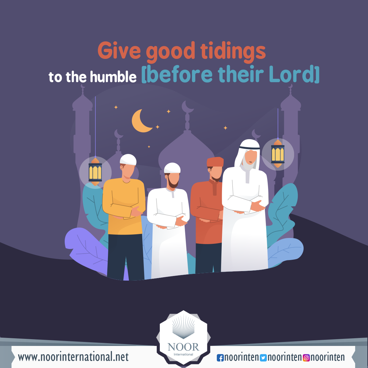 Give good tidings to the humble [before their Lord]