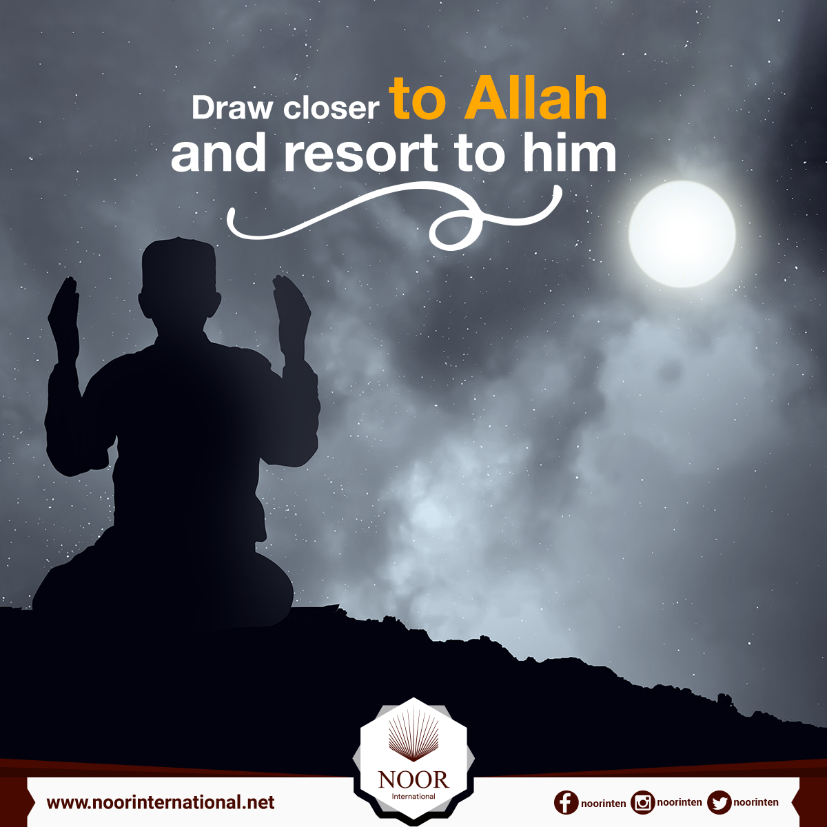 Draw closer to Allah and resort to him