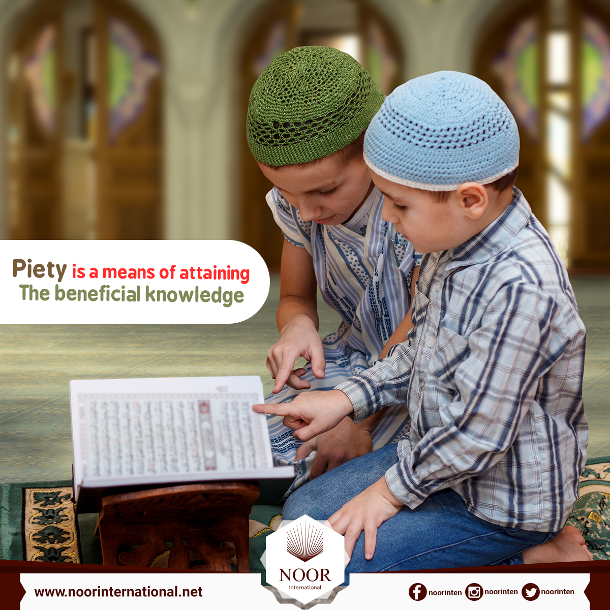 Piety is a means of attaining  The beneficial knowledge