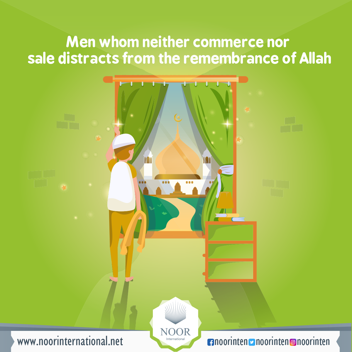 Men whom neither commerce nor sale distracts from the remembrance of Allah