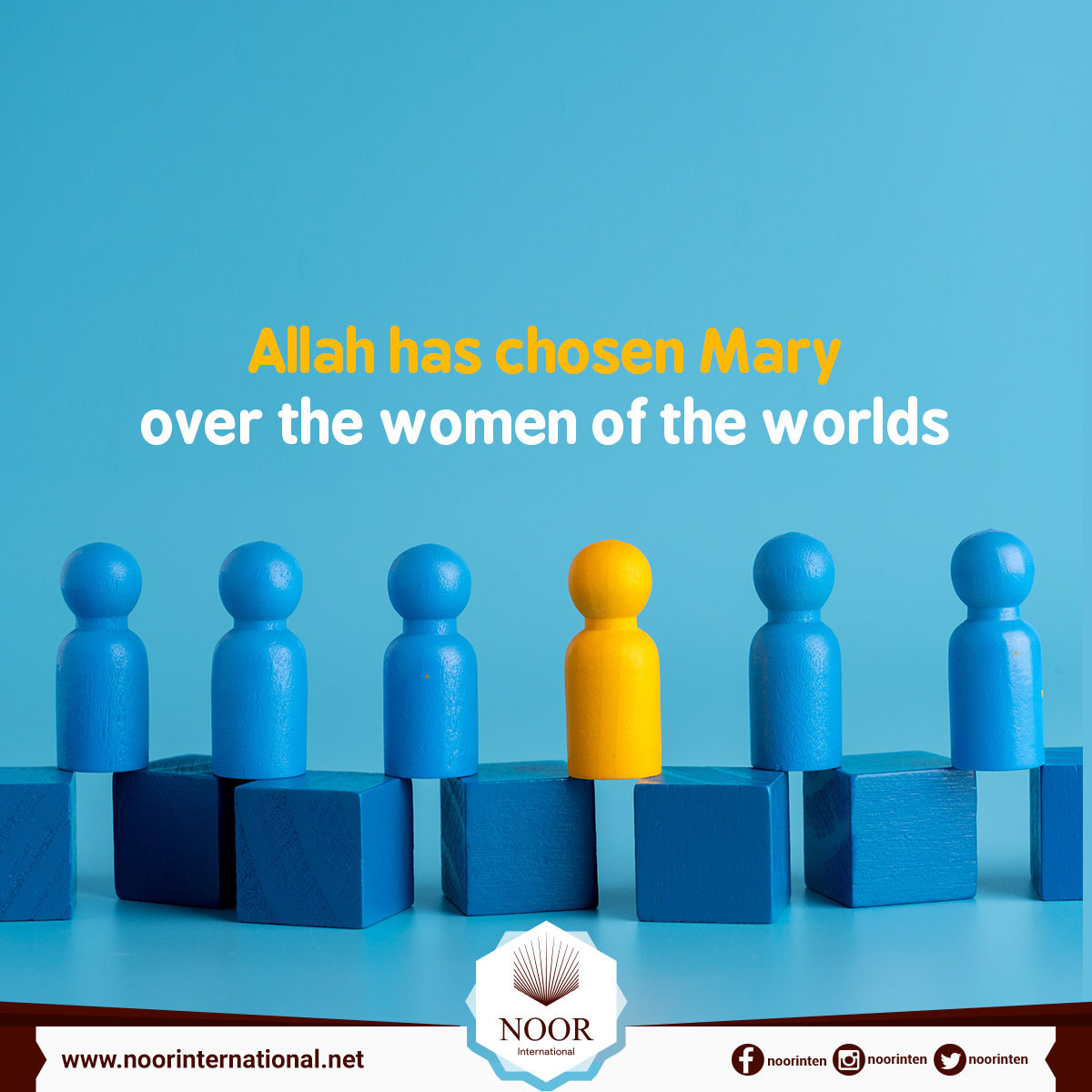Allah has chosen Mary over the women of the worlds