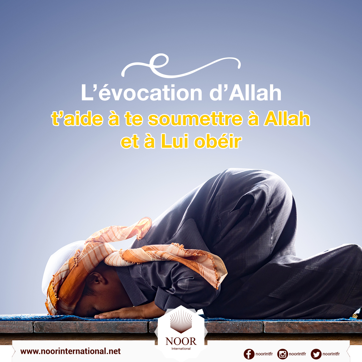 L’évocation d’Allah t’aide à te soumettre à Allah et à Lui obéir