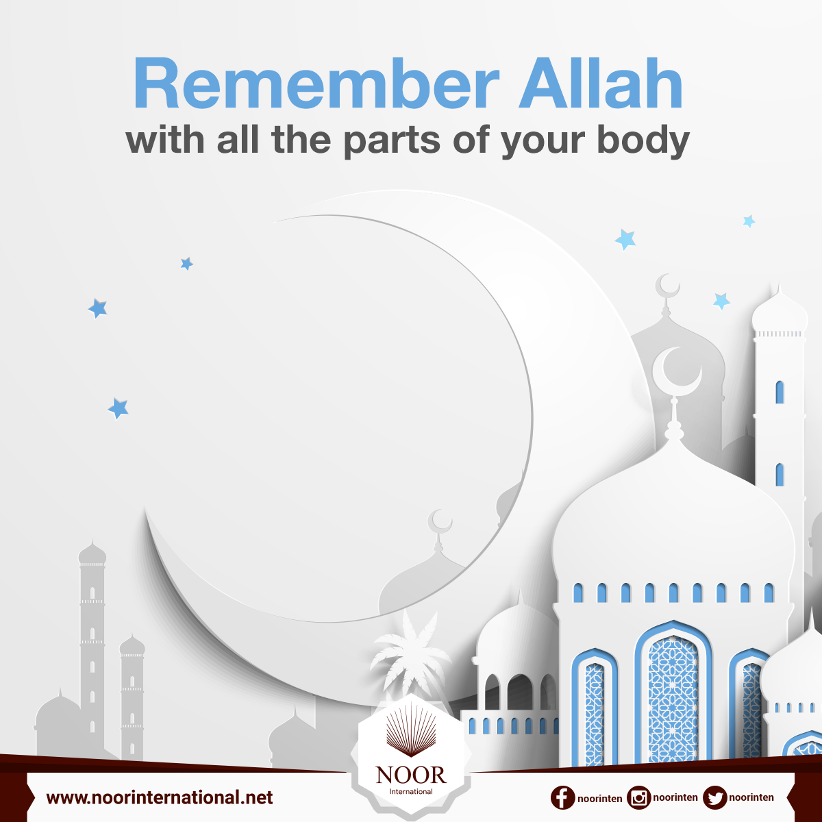 Remember Allah with all the parts of your body