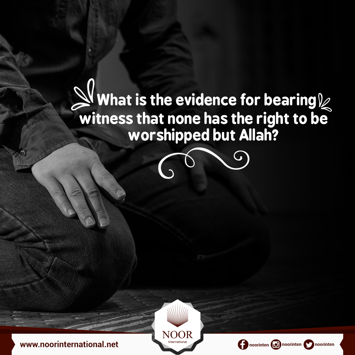 What is the evidence for bearing witness that none has the right to be worshipped but Allah?