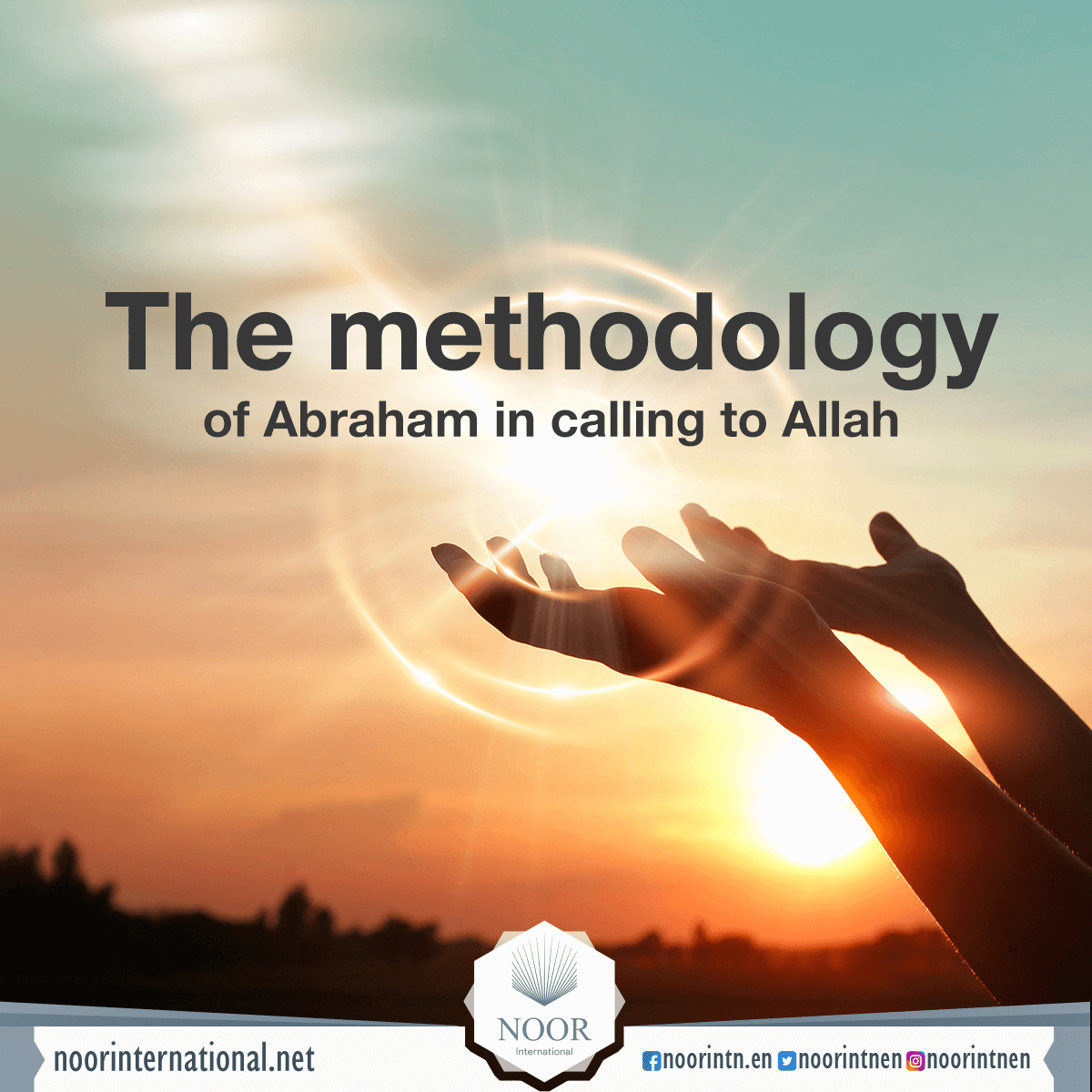 The methodology of Abraham in calling to Allah