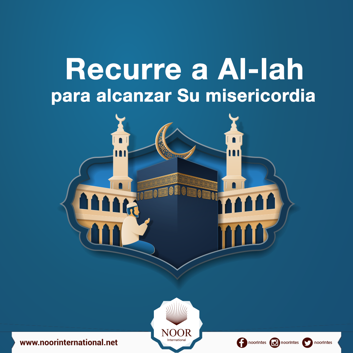 Recurre a Al-lah para alcanzar Su misericordia