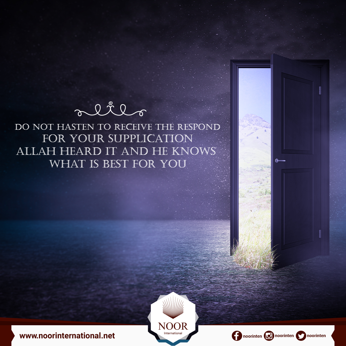 Do not hasten to receive the respond for your supplication, Allah heard it and he knows what is best for you