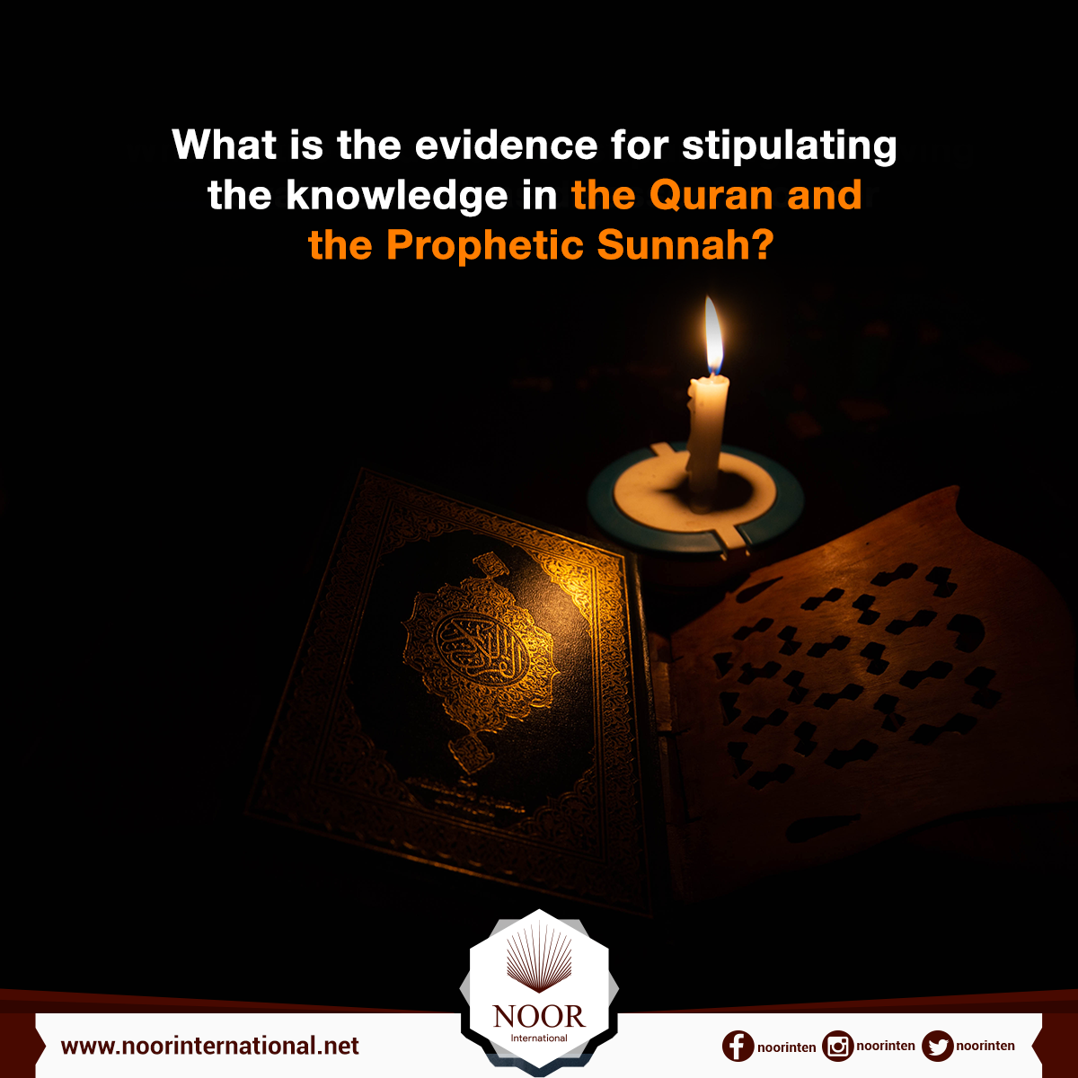 What is the evidence for stipulating knowledge in the Quran and the Prophetic Sunnah?