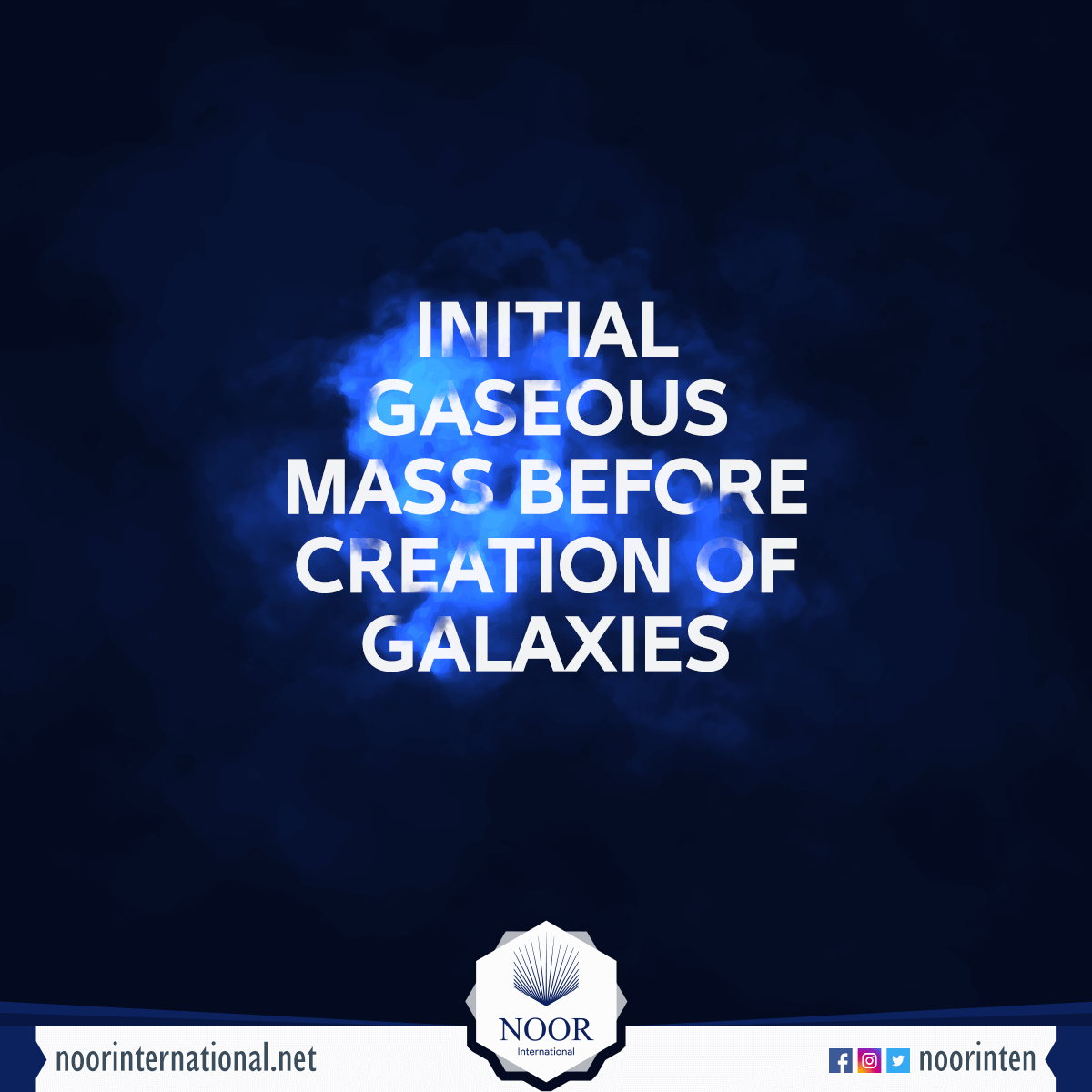 INITIAL GASEOUS MASS BEFORE CREATION OF GALAXIES