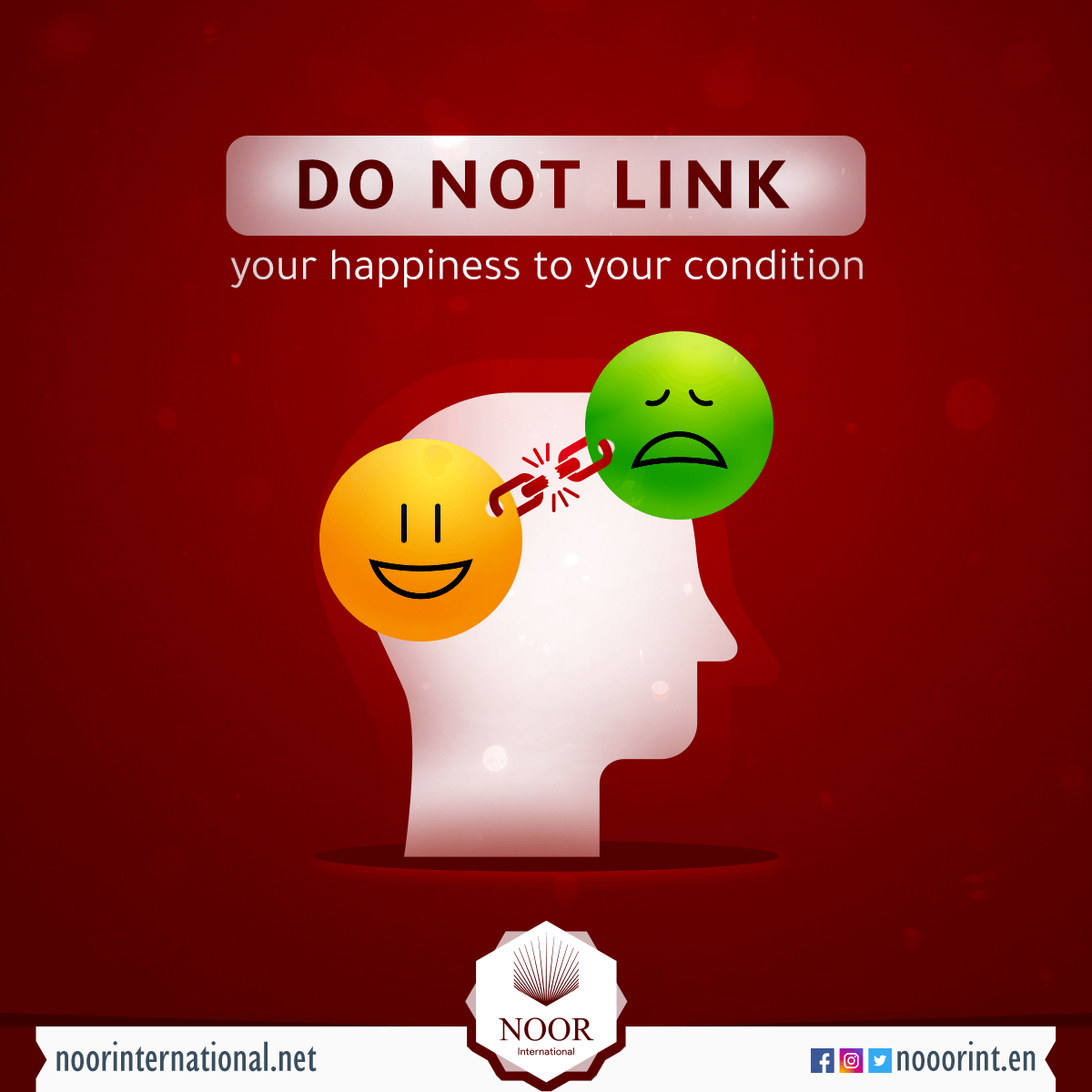 Do not link your happiness to your condition