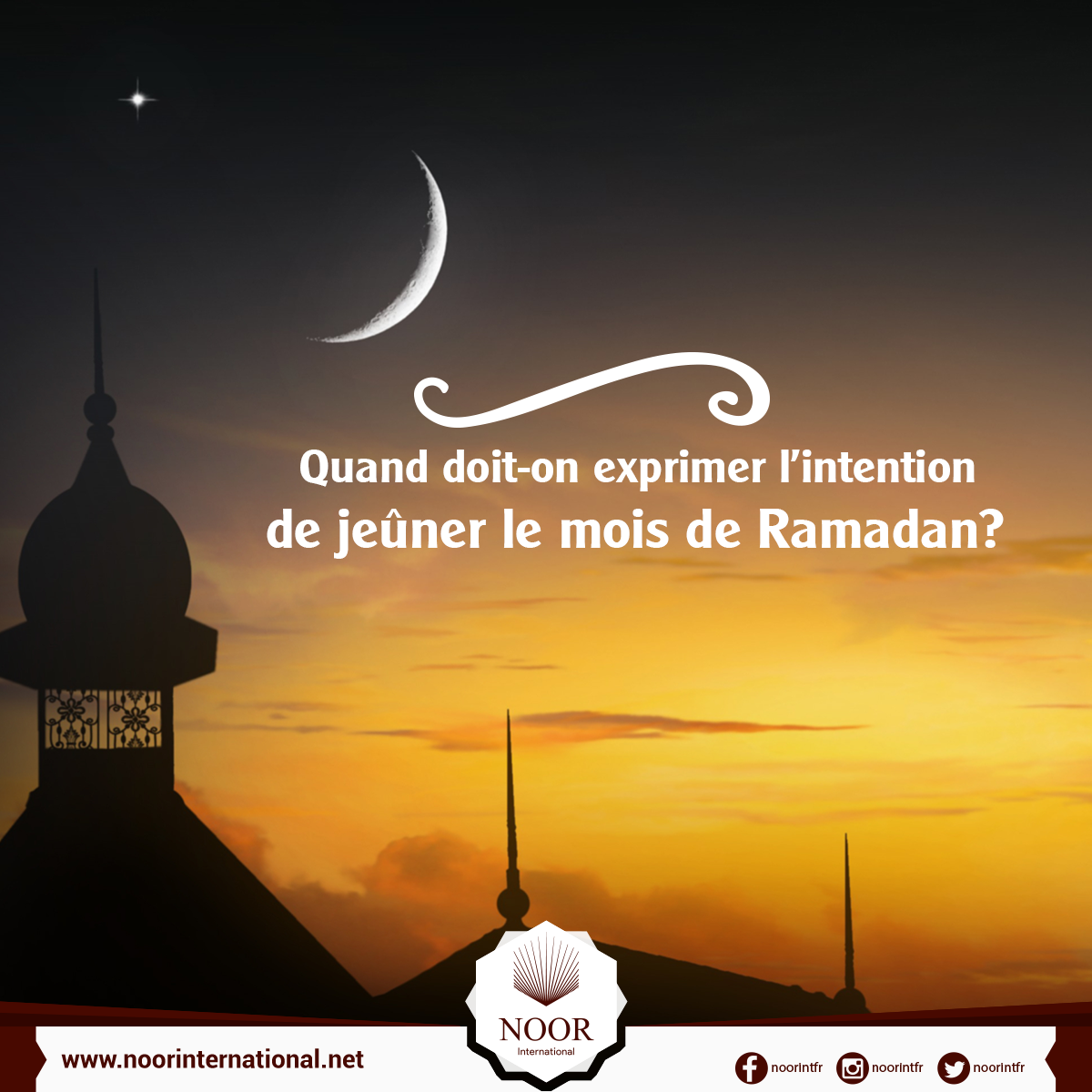 Quand doit -on exprimer l’intention de jeûner le mois de Ramadan?