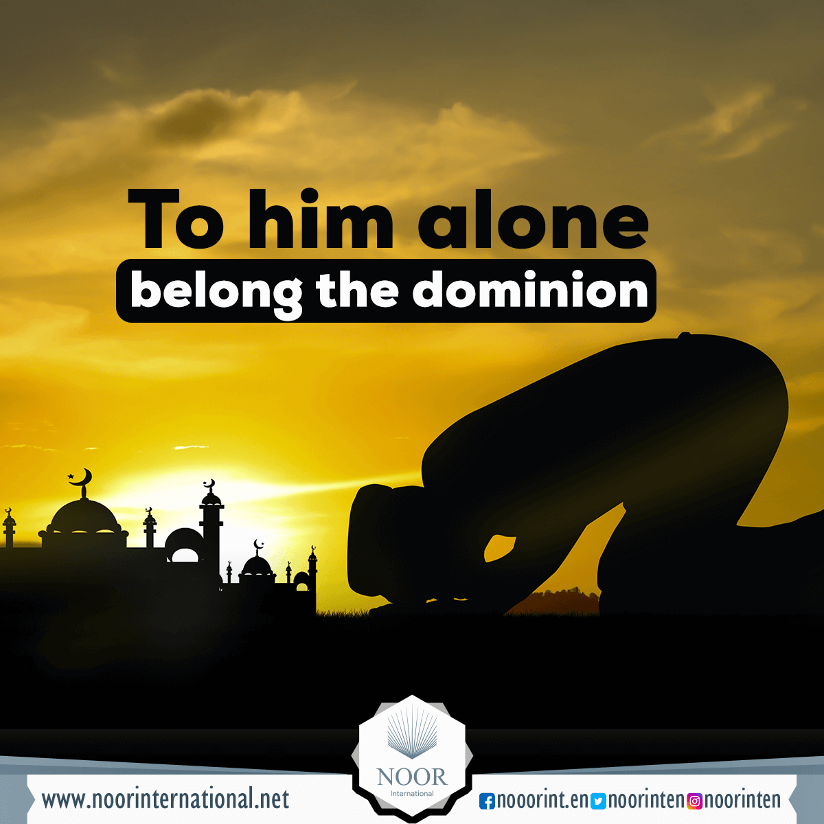 To him alone belong the dominion