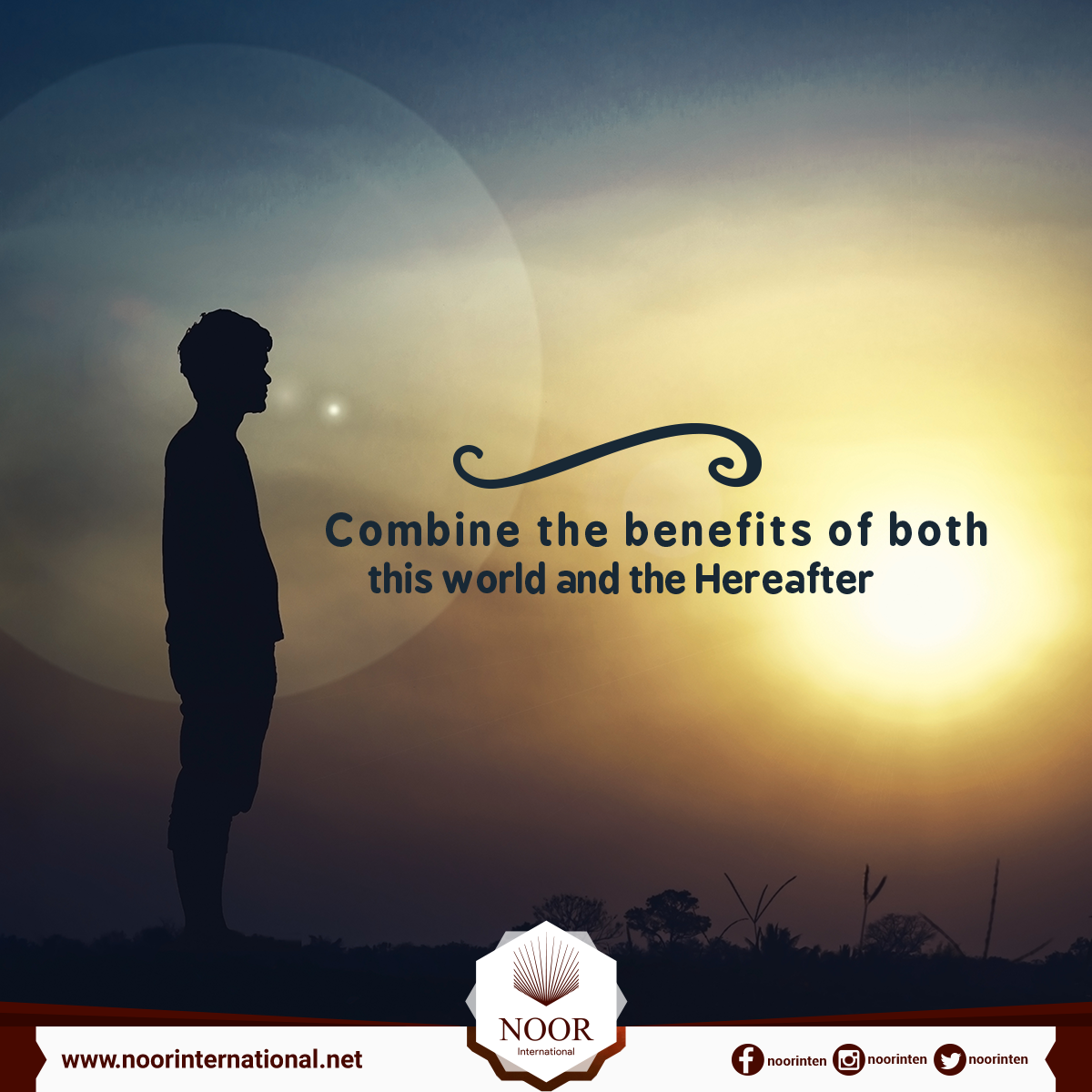 Combine the benefits of both this world and the Hereafter
