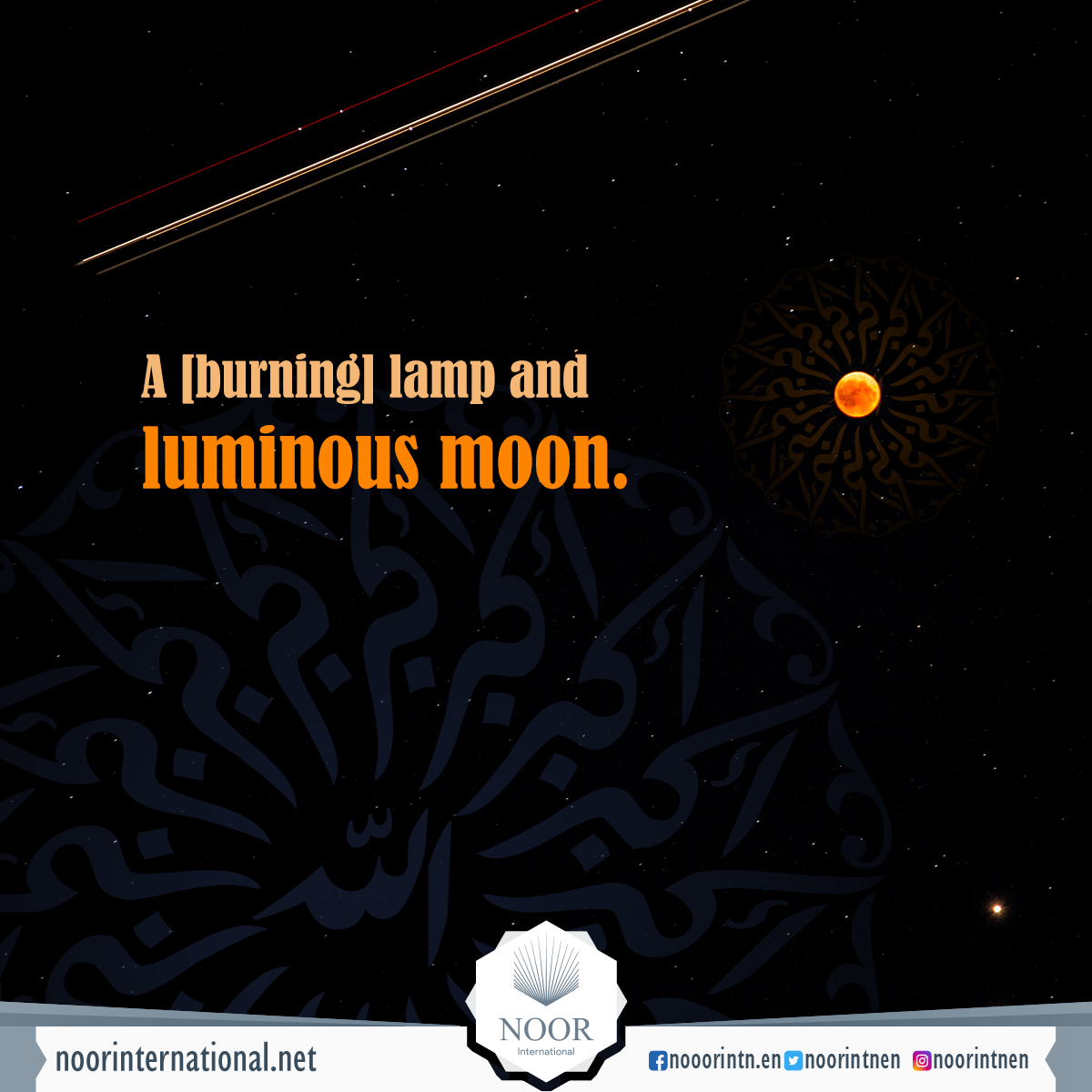 A [burning] lamp and luminous moon.