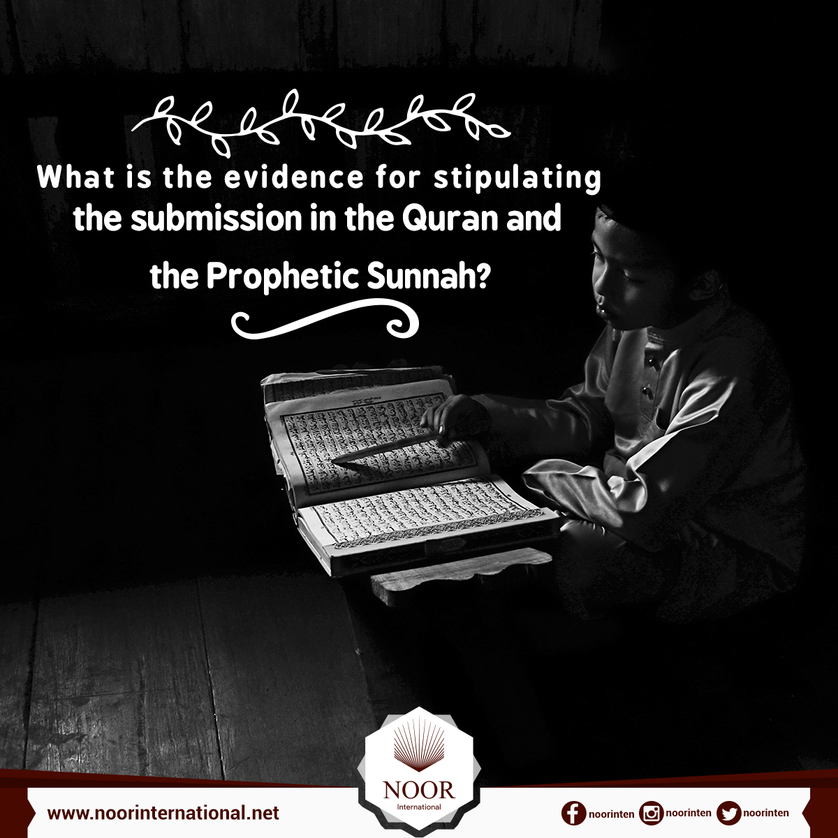 What is the evidence for stipulating the submission in the Quran and the Prophetic Sunnah?