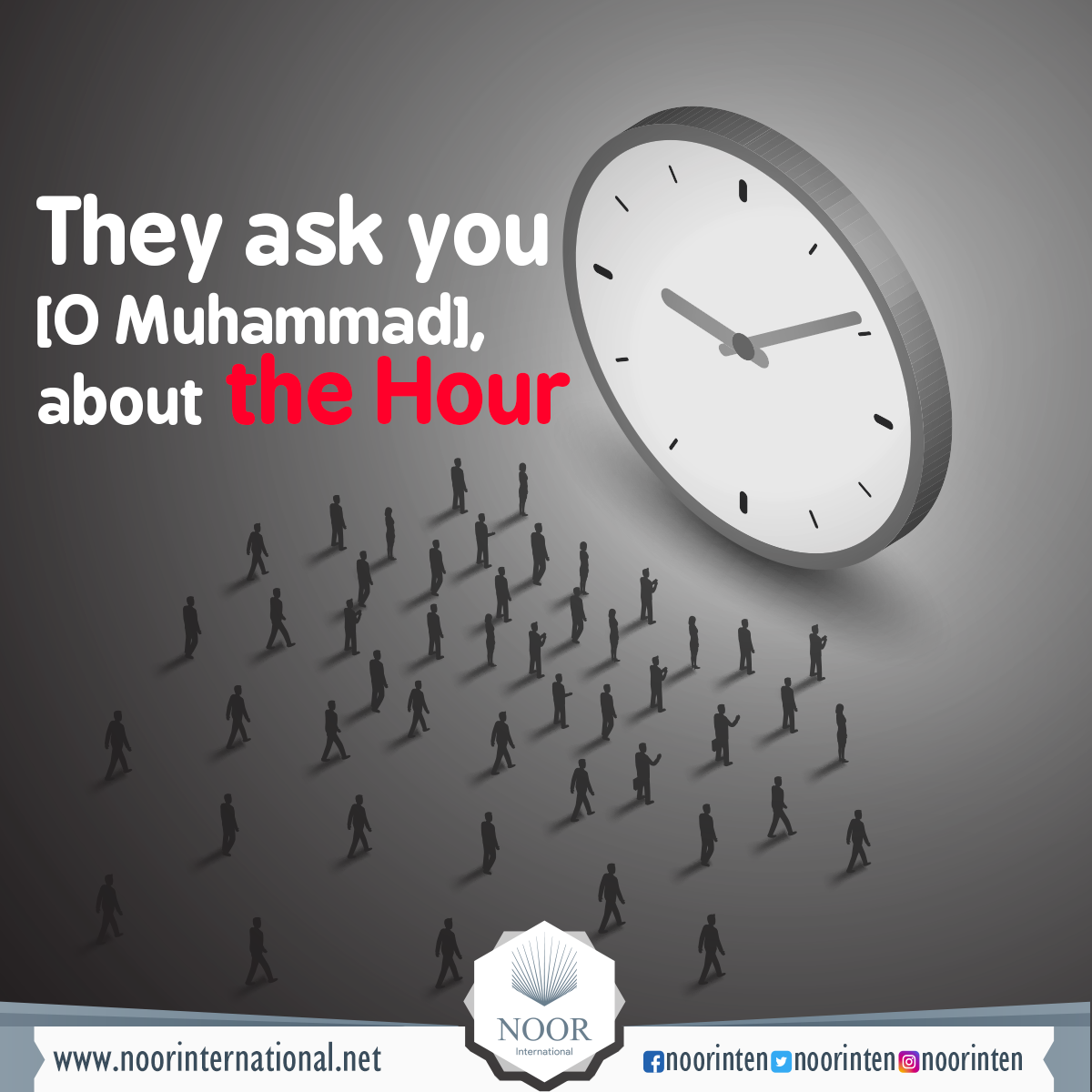 They ask you, [O Muhammad], about the Hour