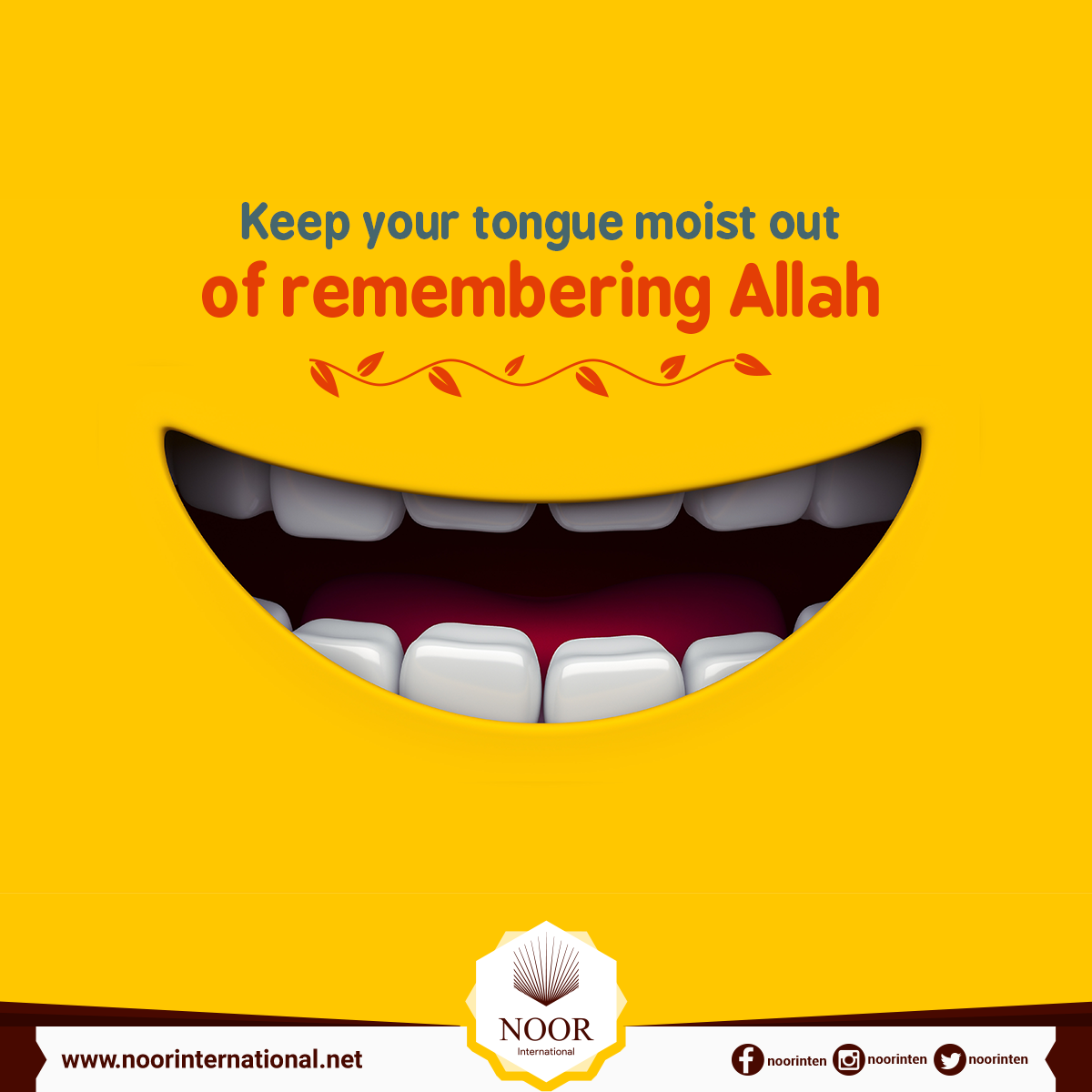 Keep your tongue moist out of remembering Allah