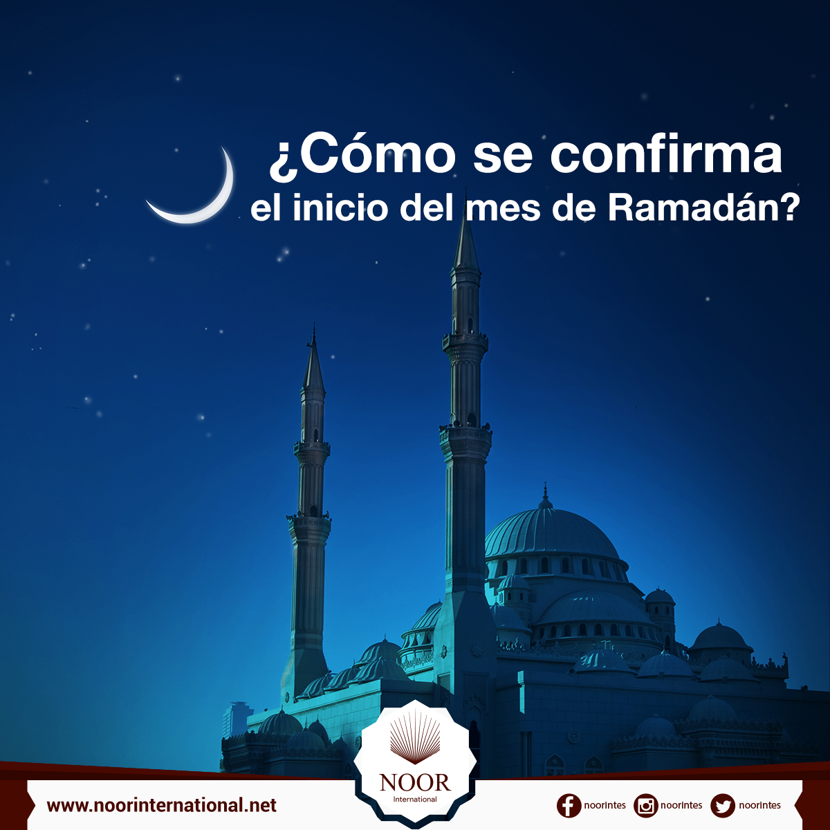 ¿Cómo se confirma el inicio del mes de Ramadán?