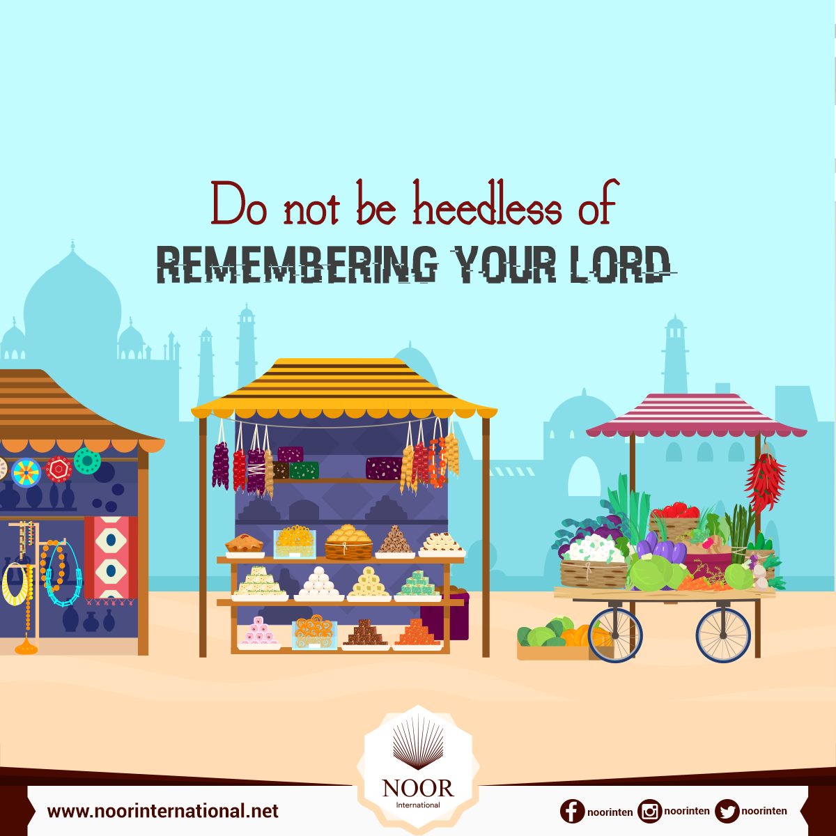 Do not be heedless of remembering your Lord