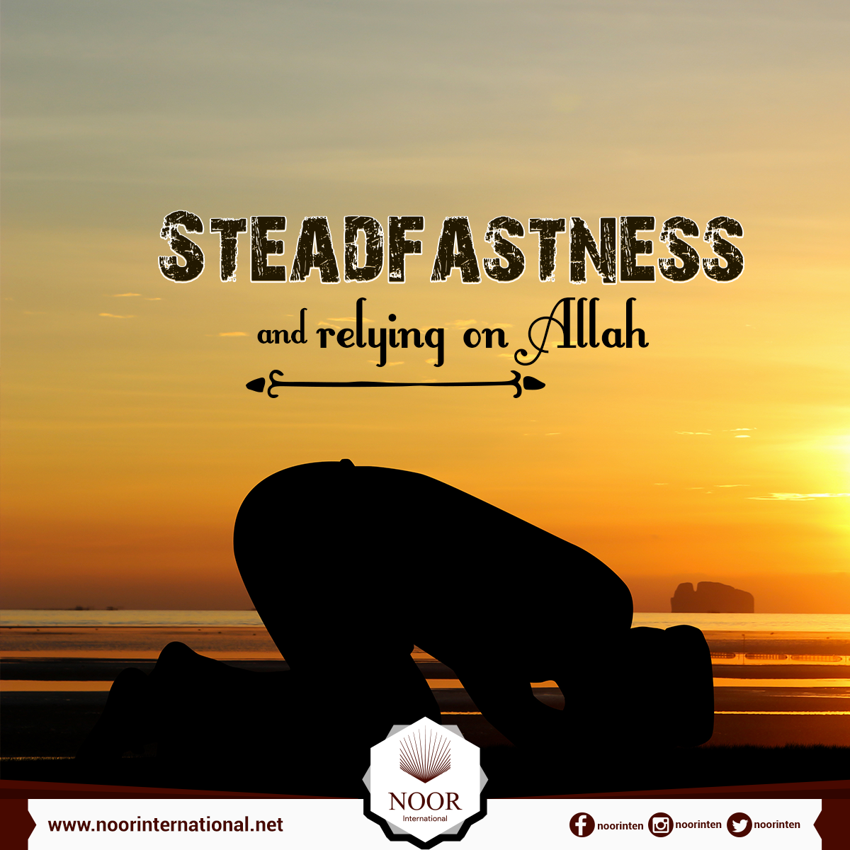 Steadfastness and relying on Allah