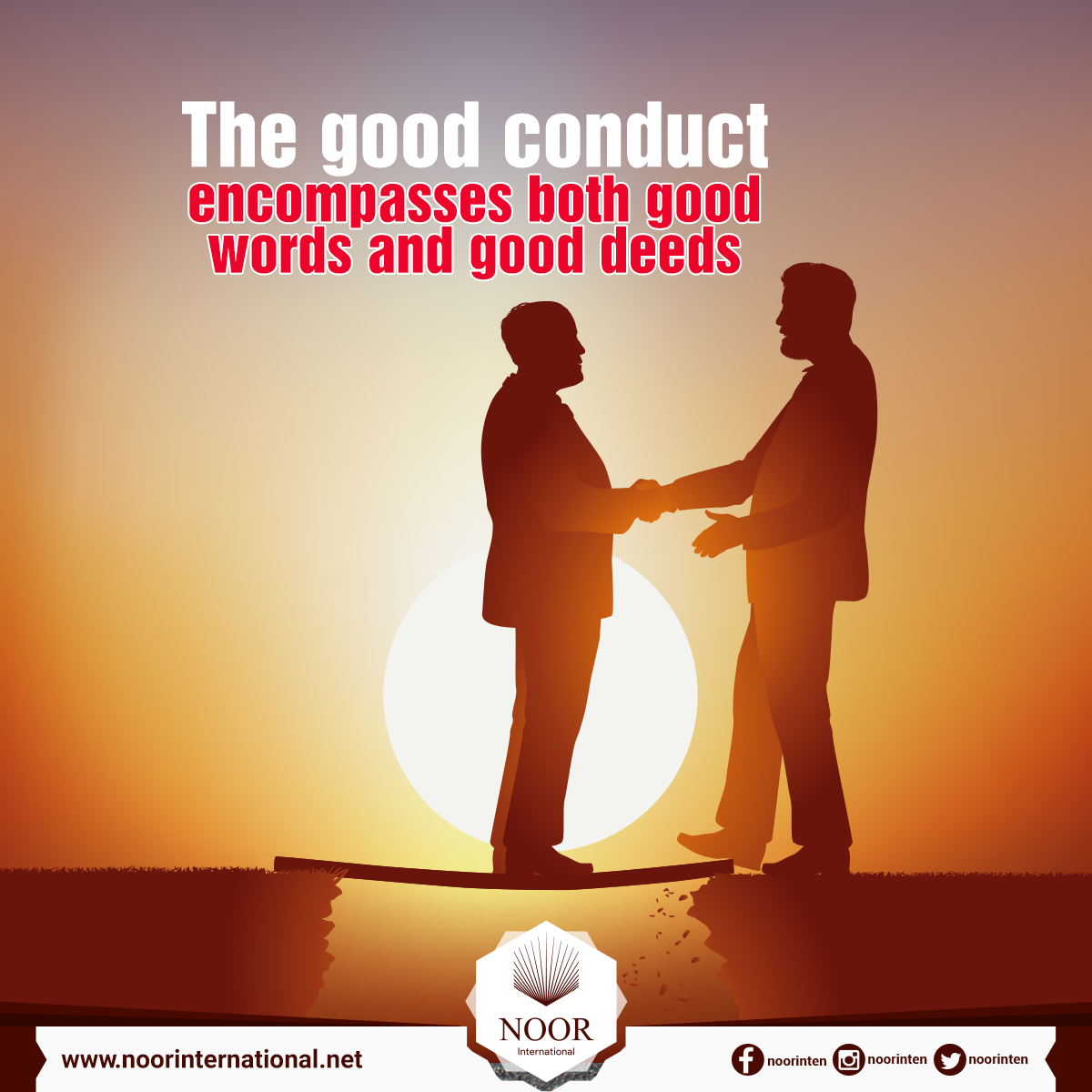 The good conduct encompasses both good words and good deeds