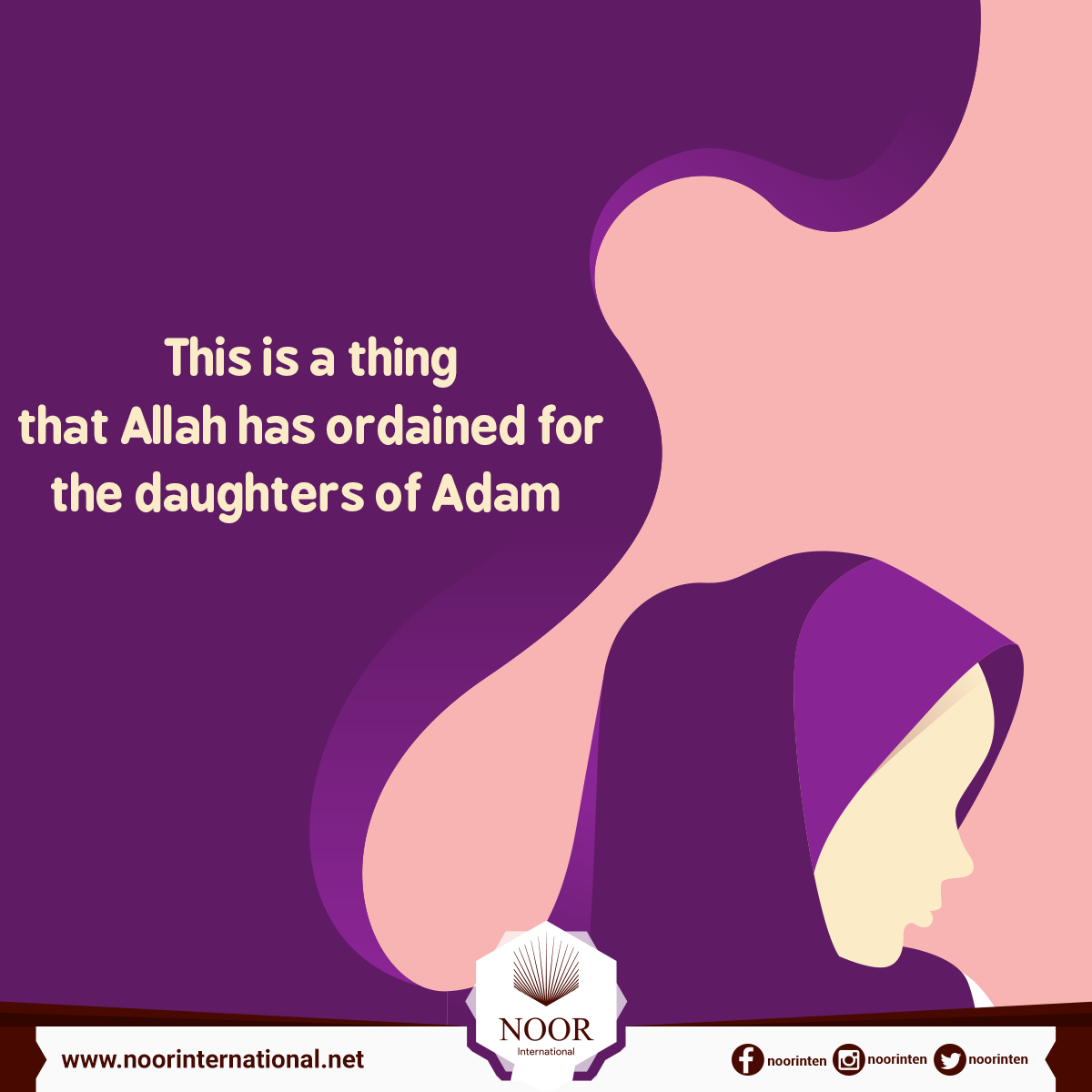 This is a thing that Allah has ordained for the daughters of Adam