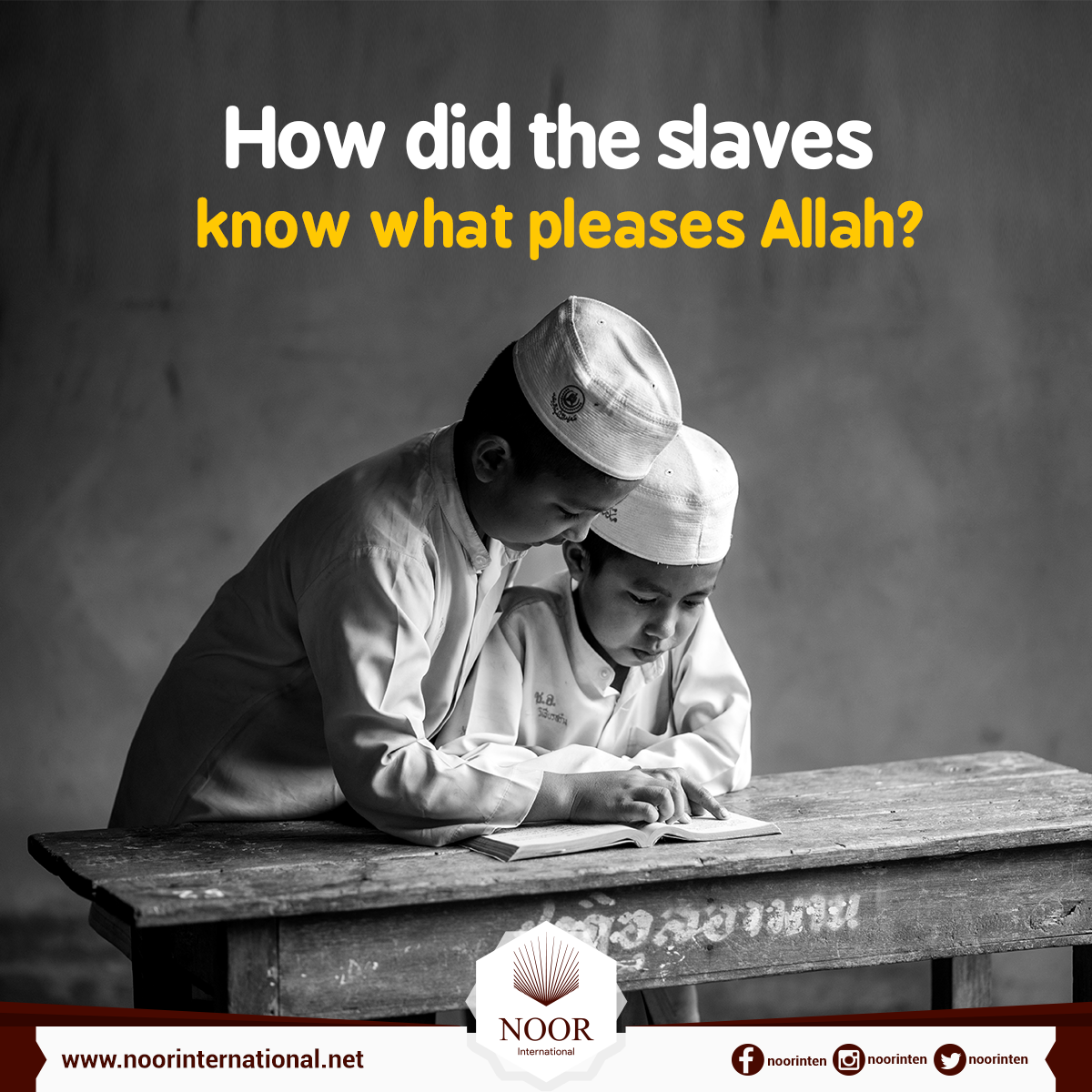 How did the slaves know what pleases Allah?