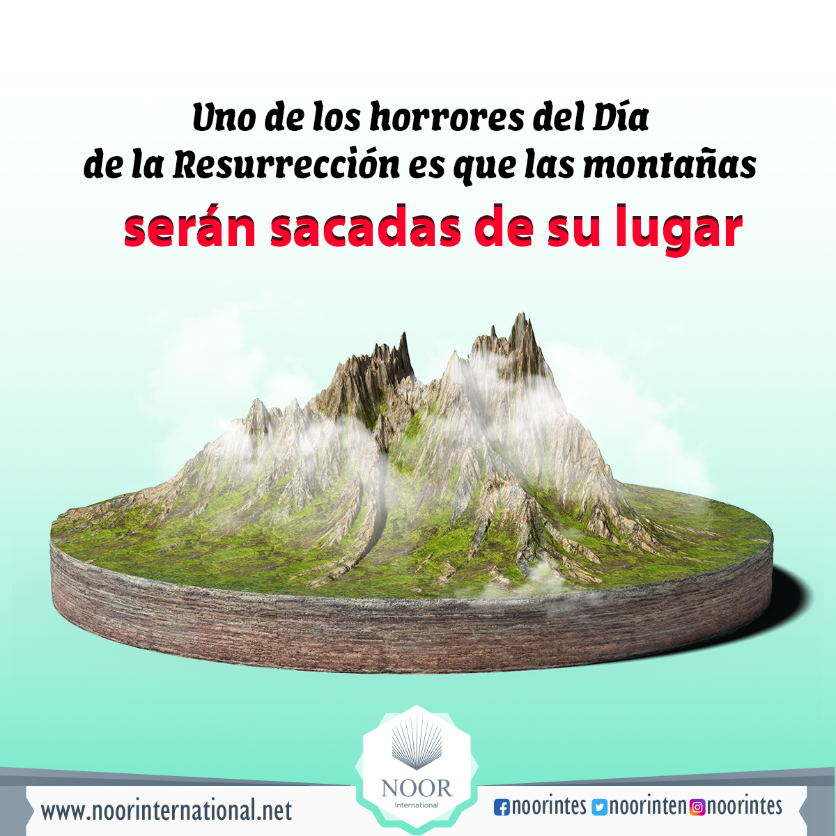 Uno de los horrores del Día de la Resurrección es que las montañas serán sacadas de su lugar