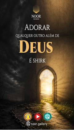 Adorar qualquer outro além de Deus é shirk