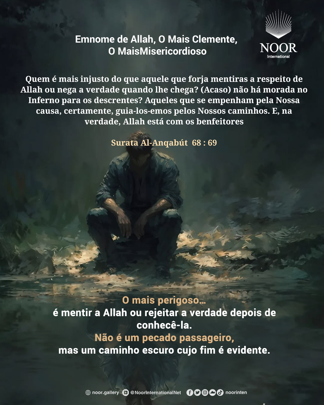 O mais perigoso… é mentir a Allah ou rejeitar a verdade depois de conhecê-la.