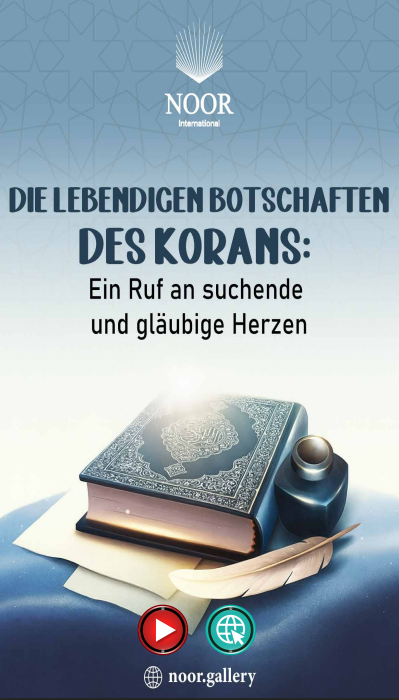 Lebendige Botschaften des Korans:Ein Ruf an Herzen