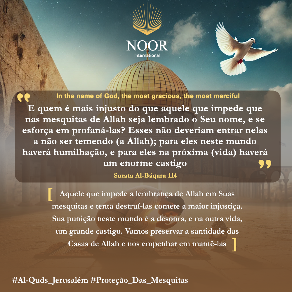 "Aquele que impede a lembrança de Allah nas Suas mesquitas.'