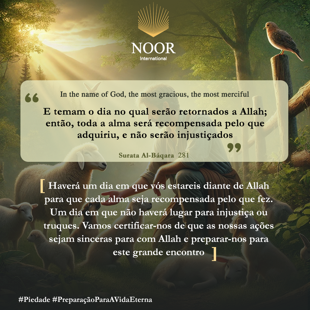 "Haverá um dia em que você estará diante de Allah.'