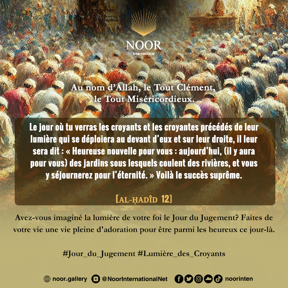 Avez-vous imaginé la lumière de votre foi le Jour du Jugement?"