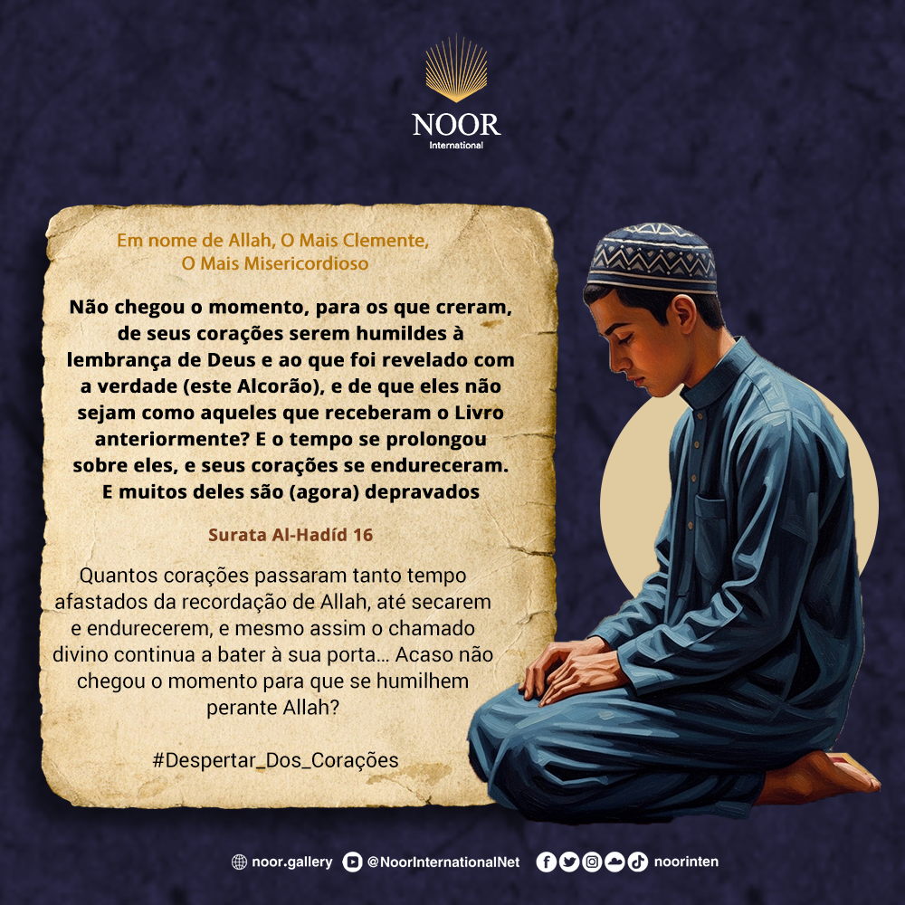 ​A negligência endurece os corações, e a recordação de Allah ."