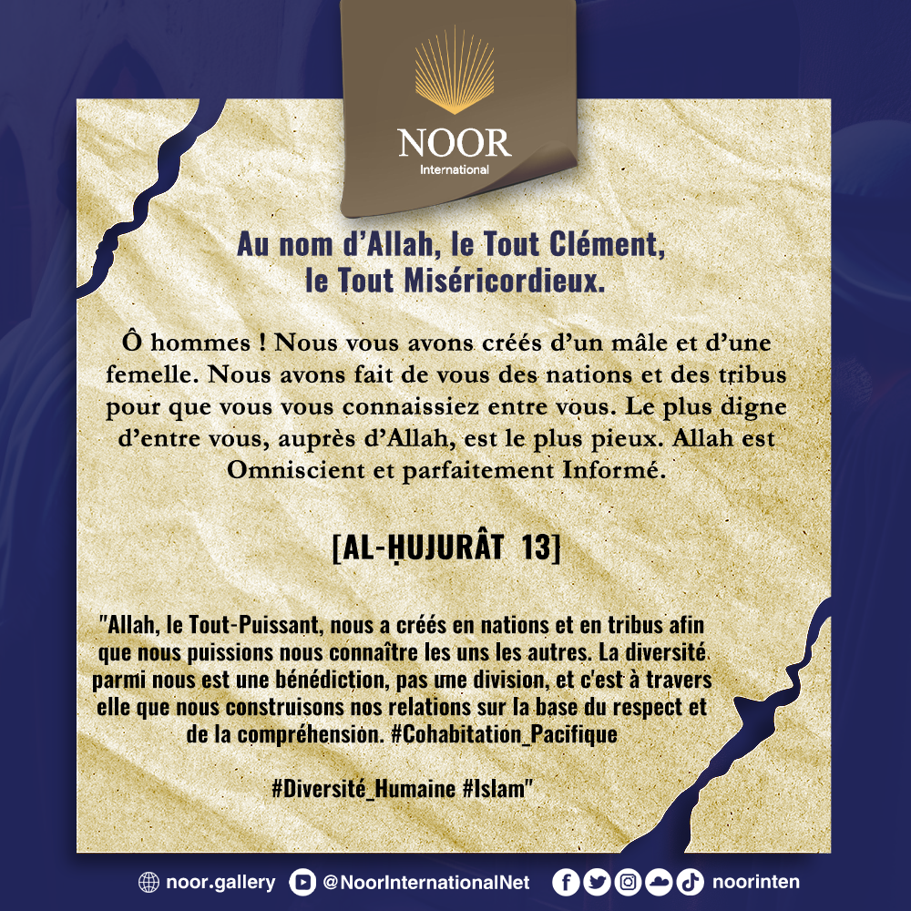 ​Allah, le Tout-Puissant, nous a créés en nations et en tribus.."