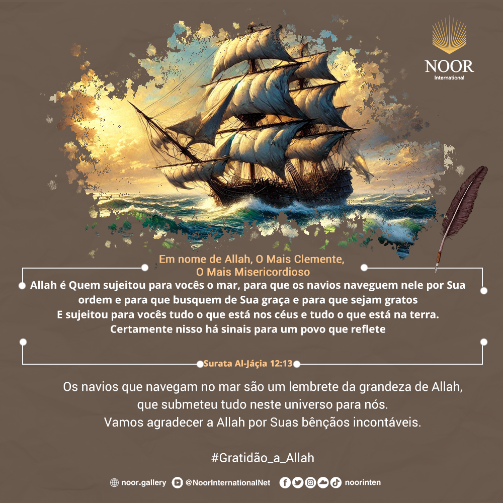 ​Os navios que navegam no mar são um lembrete da grandeza."