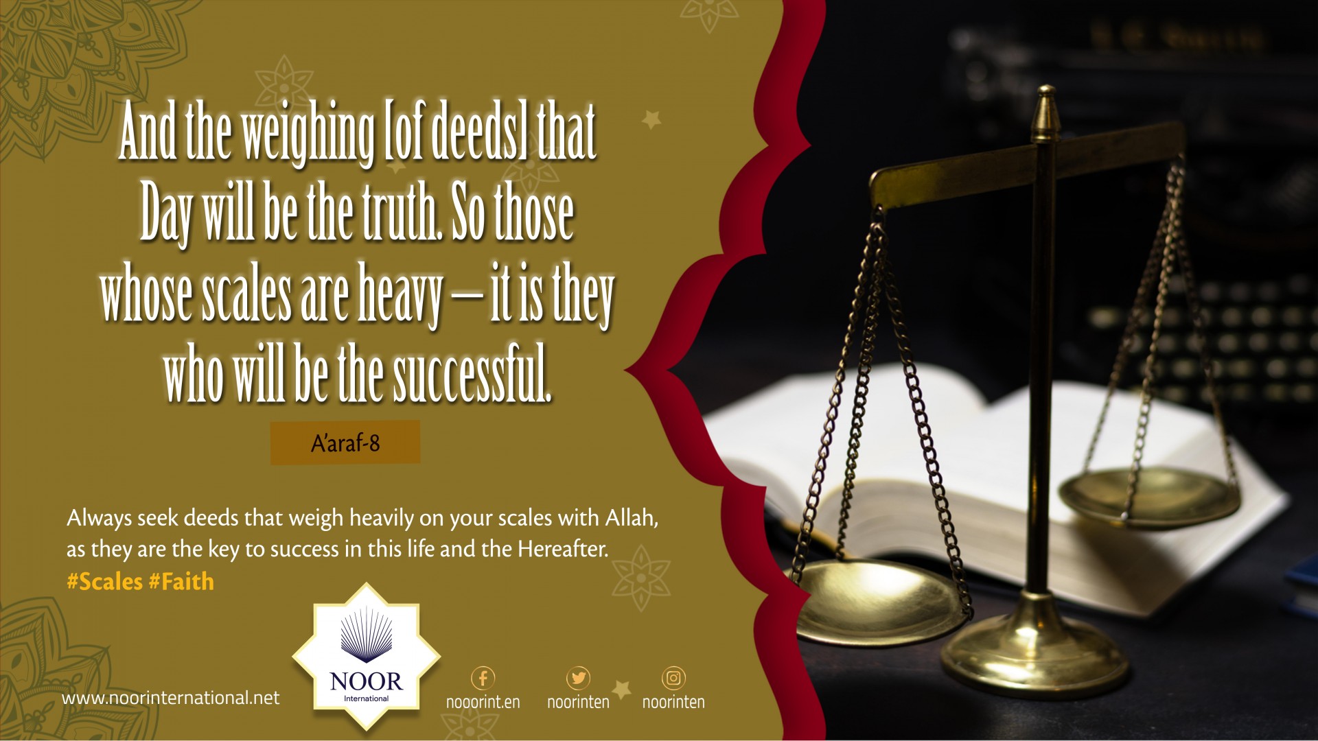 "Always seek deeds that weigh heavily on your scales with Allah,.."