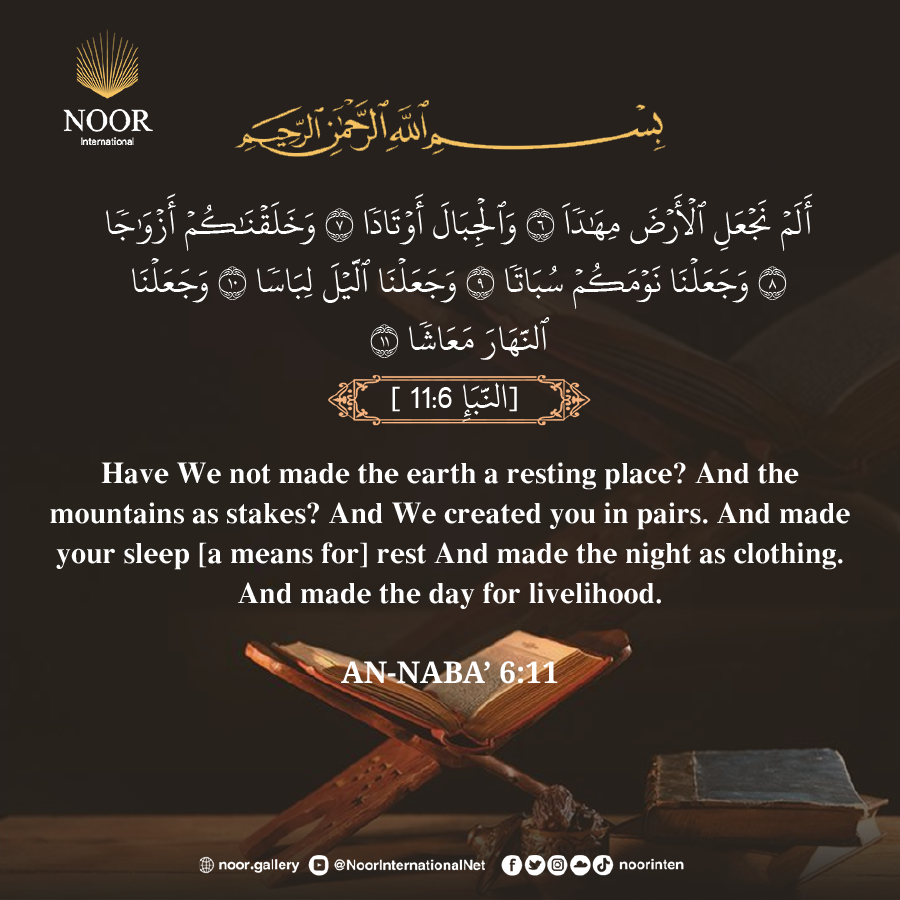 Have We not made the earth a bed, and the mountains as pegs,