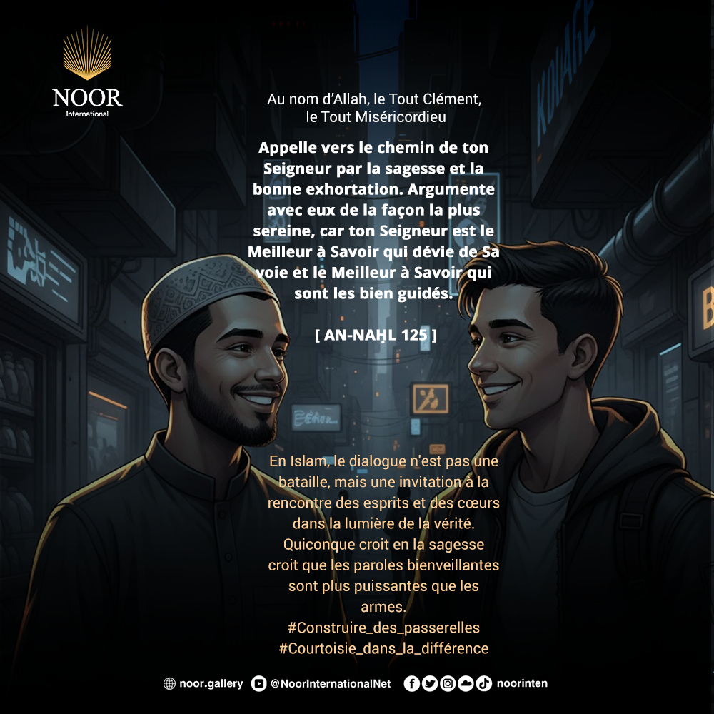 En Islam, le dialogue n'est pas une bataille, mais une invitation."