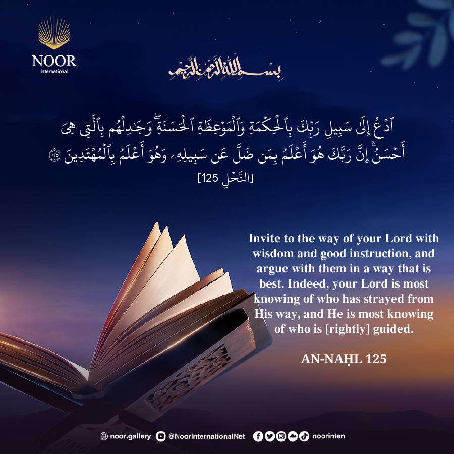 Invite to the way of your Lord with wisdom and good instruction, "