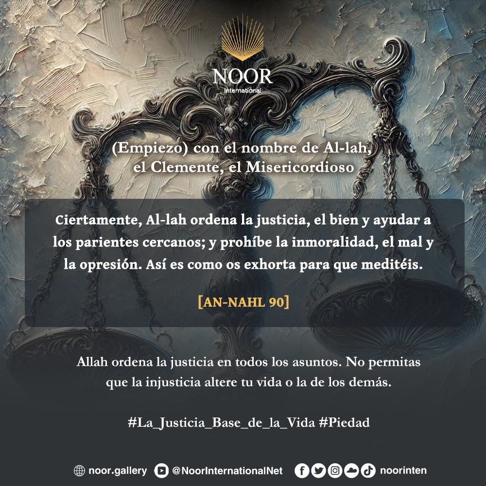 Allah ordena la justicia en todos los asuntos. No permitas."