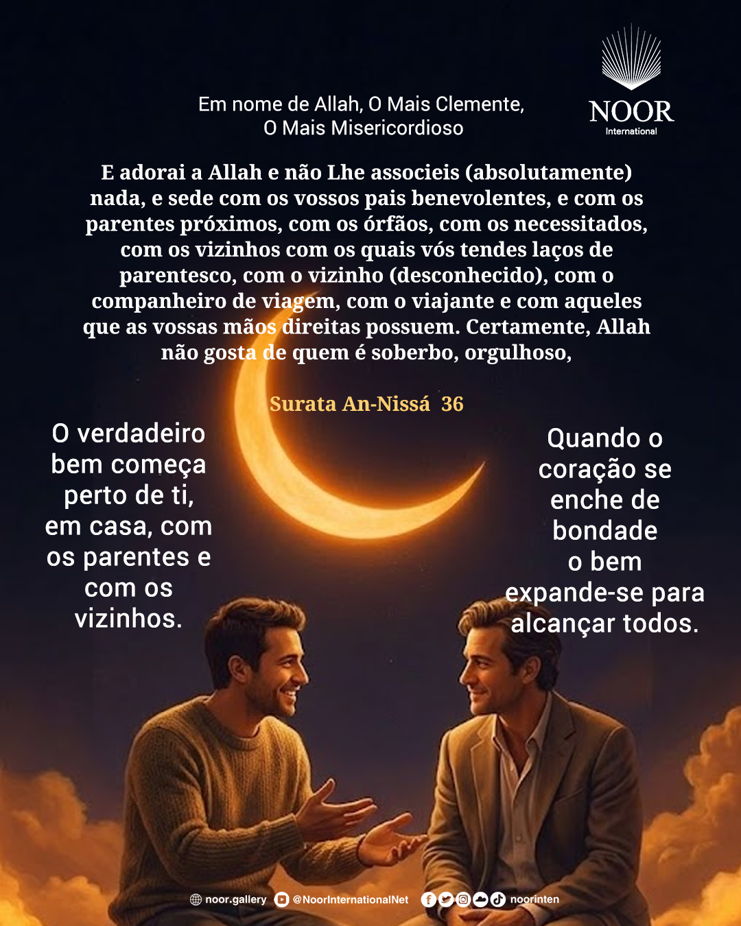 O verdadeiro bem começa perto de ti,