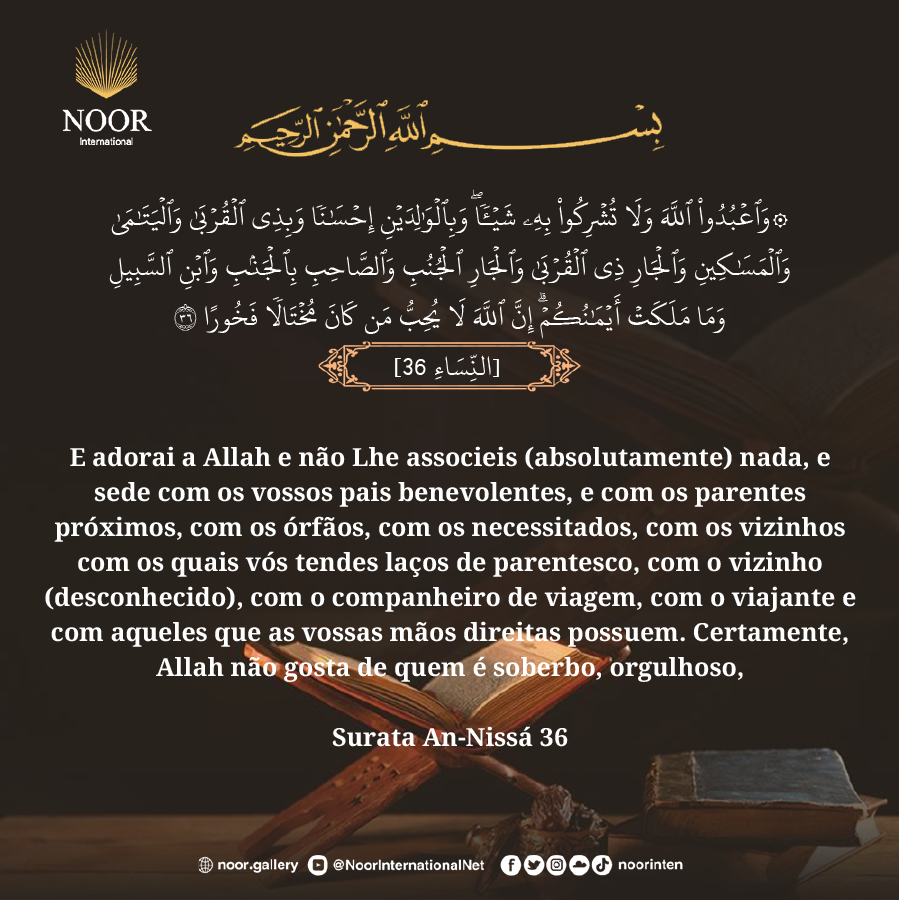 E adorai a Allah e não Lhe associeis (absolutamente) nada