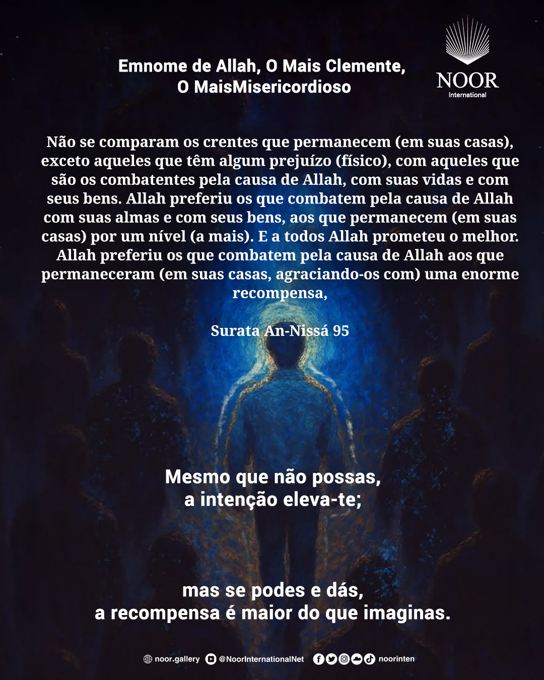 Mesmo que não possas, a intenção eleva-te; mas se podes e dás,
