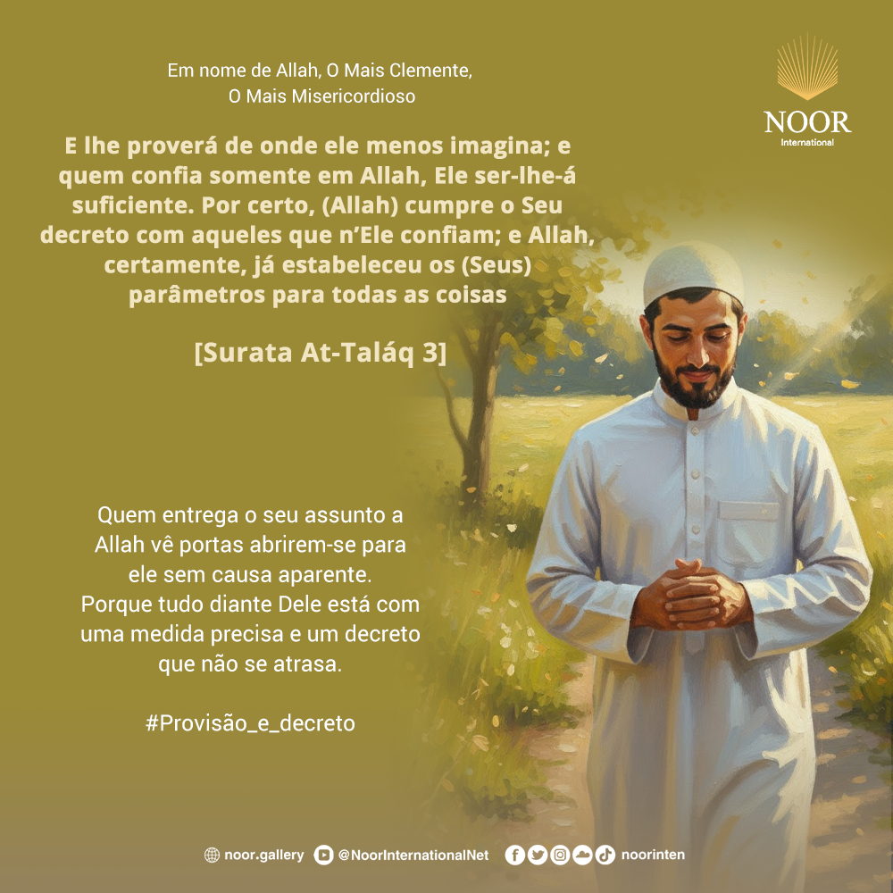 Quem entrega o seu assunto a Allah vê portas abrirem-se para."