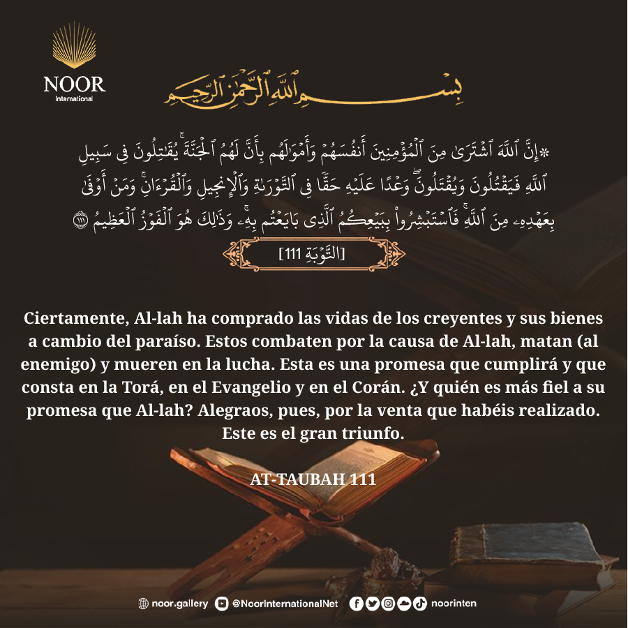 Ciertamente, Al-lah ha comprado las vidas de los creyentes y sus bienes a cambio del paraíso.