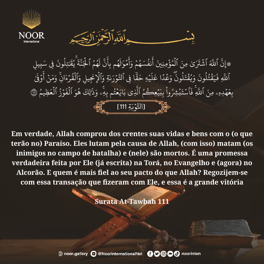 Em verdade, Allah comprou dos crentes suas vidas e bens com o